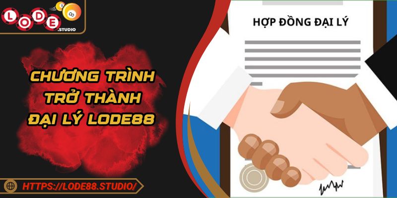 Chương trình trở thành đại lý Lode88